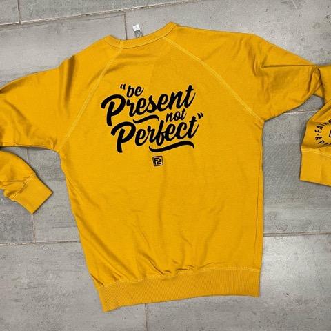 The Fall/Winter "Be Present" Sweatshirt