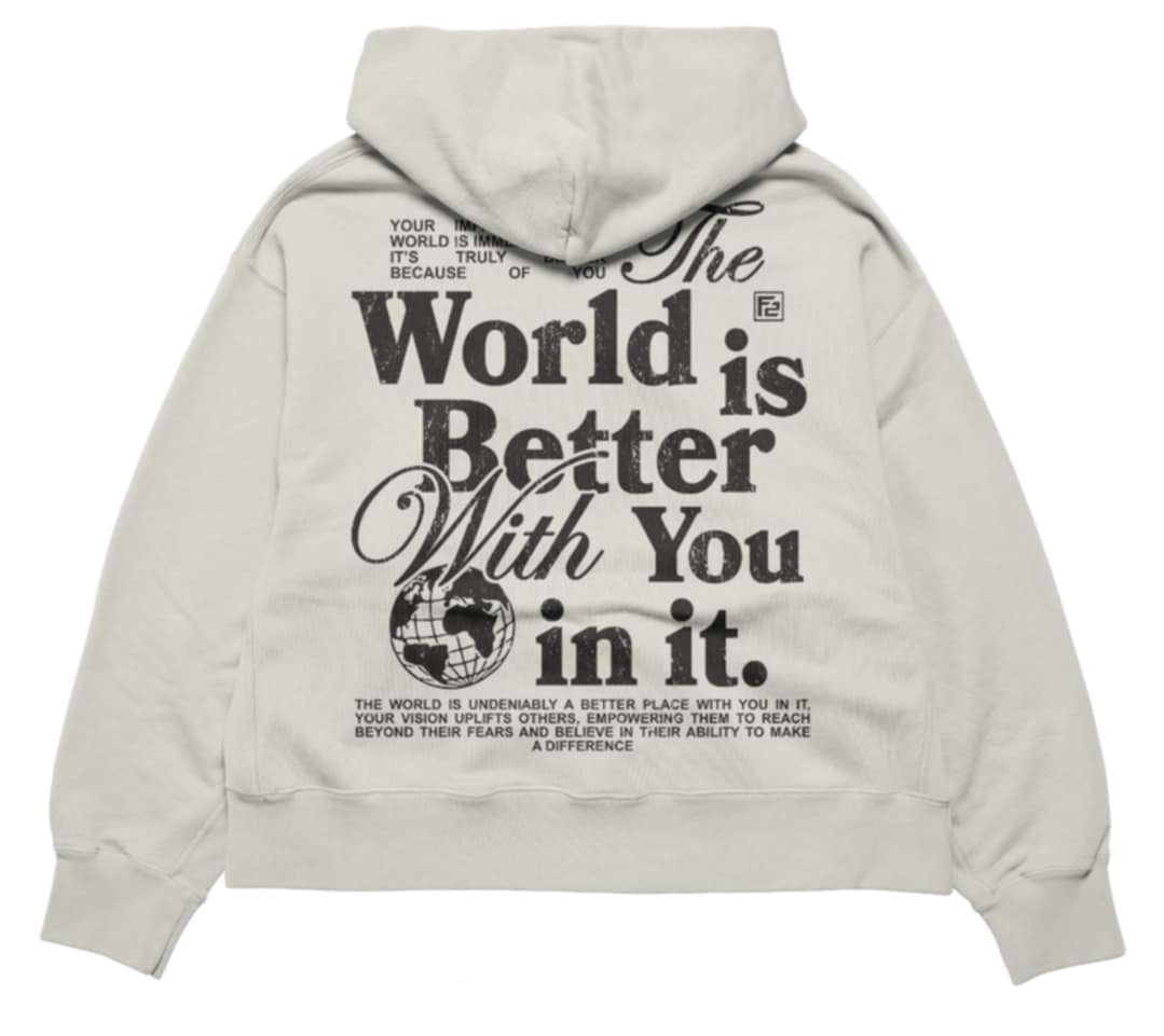 The world is better with you in it. Cream hoodie