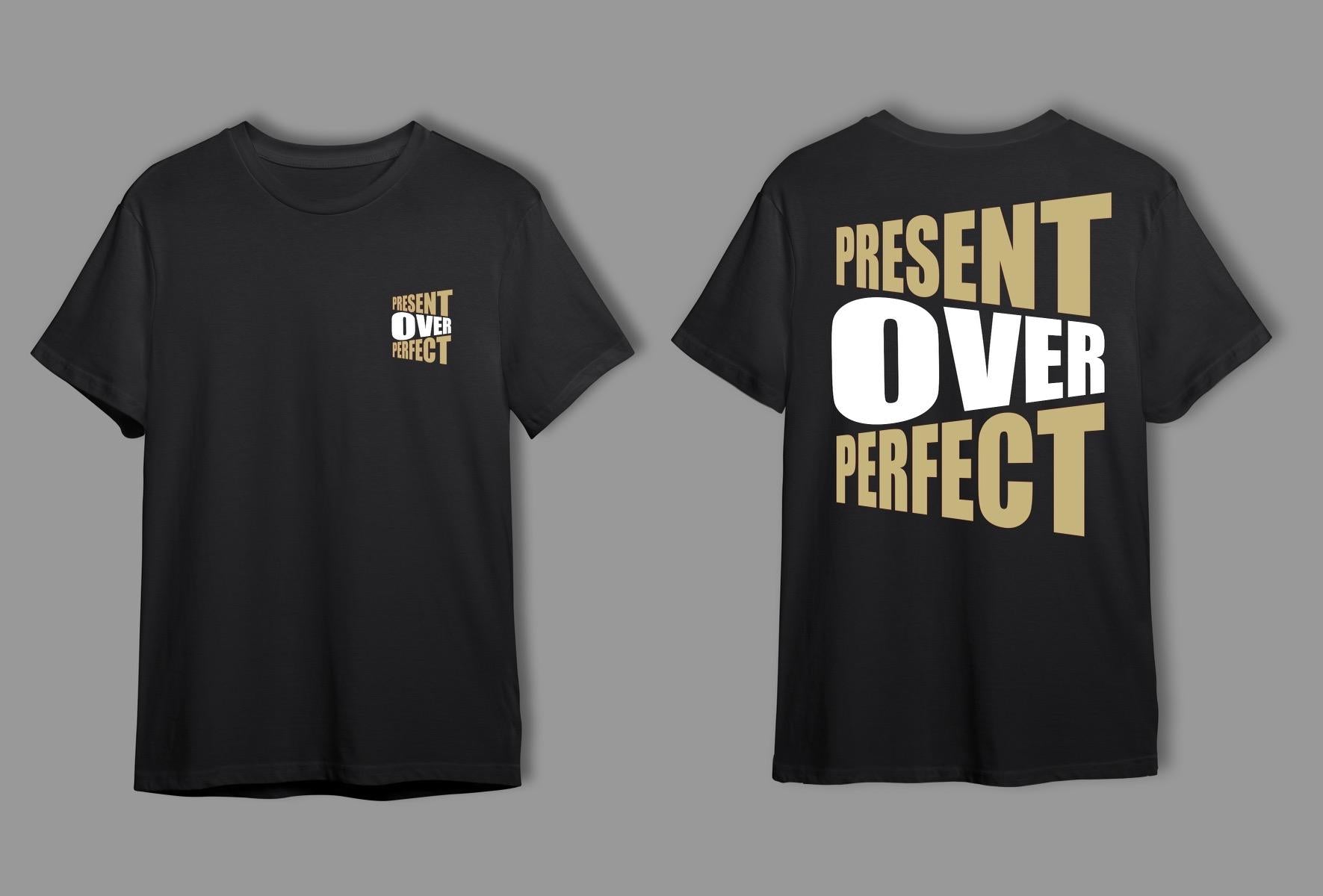 Stylish cotton t-shirt featuring a bold "Present over Perfect" print design for a meaningful and trendy look.