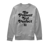 The F2 Vintage "Be Present" Sweatshirt