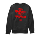The F2 Vintage "Be Present" Sweatshirt