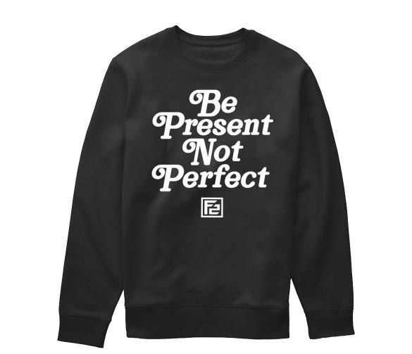 The F2 Vintage "Be Present" Sweatshirt